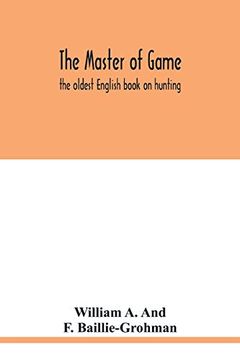 portada The Master of Game: The Oldest English Book on Hunting (in English)