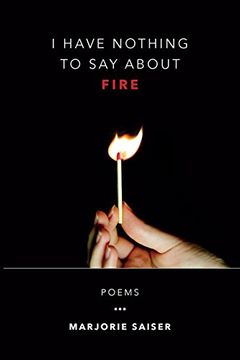 portada I Have Nothing to Say About Fire (en Inglés)