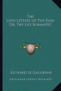 portada the love-letters of the king or, the life romantic