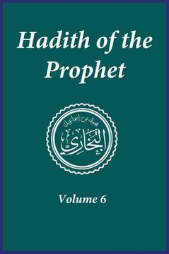 portada Hadith of the Prophet: Sahih Al-Bukhari : Volume (6) (en Inglés)