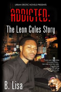 portada Addicted: The Leon Coles Story - My Side - Part 2