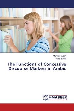 portada The Functions of Concessive Discourse Markers in Arabic