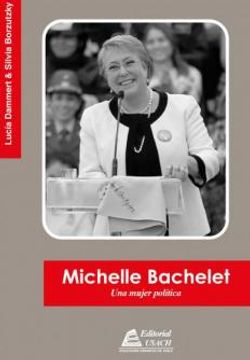 portada Michelle Bachelet. Una Mujer Política (in Spanish)