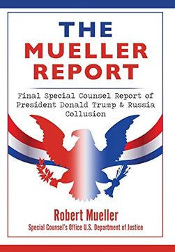 portada The Mueller Report: Final Special Counsel Report of President Donald Trump & Russia Collusion (en Inglés)