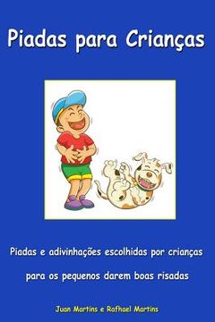 portada Piadas para crianças - Piadas e adivinhações escolhidas por crianças para os pequenos darem boas risadas: Livro Infantil - Versão Escolar (en Portugués)