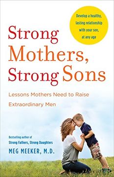 portada Strong Mothers, Strong Sons: Lessons Mothers Need to Raise Extraordinary men (en Inglés)