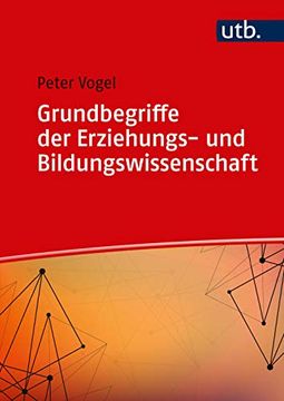 portada Grundbegriffe der Erziehungs- und Bildungswissenschaft (Einführung in die Erziehungs- und Bildungswissenschaft) (in German)