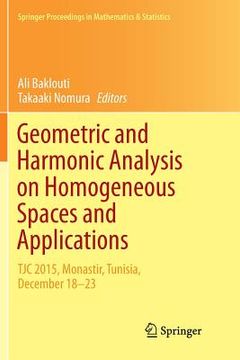 portada Geometric and Harmonic Analysis on Homogeneous Spaces and Applications: Tjc 2015, Monastir, Tunisia, December 18-23 (in English)