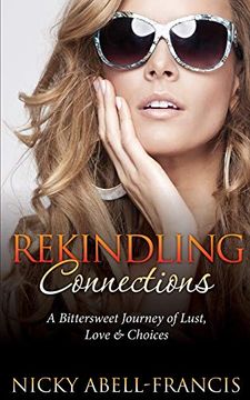 portada Rekindling Connections: A Bittersweet Journey of Lust, Love and Choices (in English)