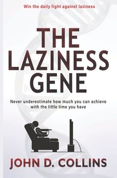 portada The Laziness Gene: A Guide to Overcoming Laziness through Conscious Decision Making (en Inglés)