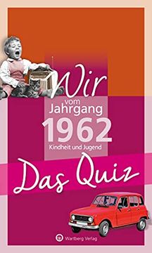 portada Wir vom Jahrgang 1962 - das Quiz: Kindheit und Jugend (Jahrgangsquizze) (in German)