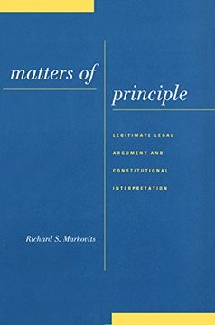 portada Matters of Principle: Legal Argument and Constitutional Interpretation (en Inglés)