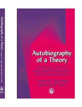portada Autobiography of a Theory: Developing a Theory of Living Human Systems and its Systems-Centered Practice