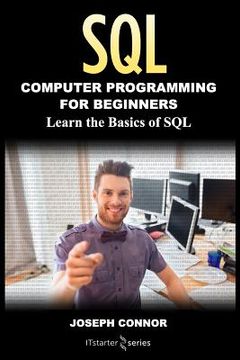 portada Sql: Computer Programming For Beginners: Learn the Basics of SQL Programming (en Inglés)