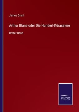 portada Arthur Blane oder Die Hundert-Kürassiere: Dritter Band (en Alemán)