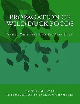 portada Propagation of Wild Duck Foods: How to Raise Your Own Food For Ducks (en Inglés)
