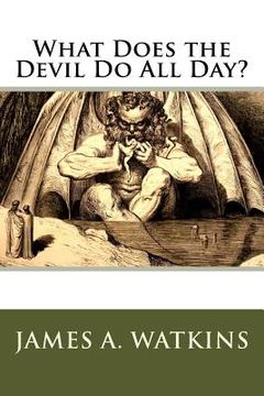 portada What Does the Devil Do All Day? (en Inglés)