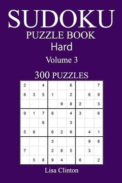 portada 300 Hard Sudoku Puzzle Book: Volume 3 (en Inglés)