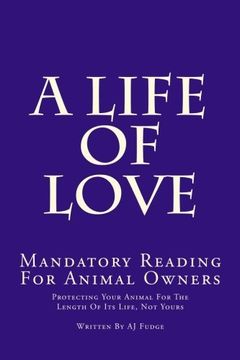 portada A Life of Love: Mandatory Reading for Animal Owners