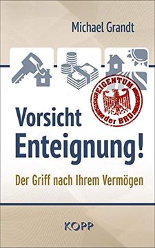 portada Vorsicht Enteignung! Der Griff Nach Ihrem Vermögen (en Alemán)