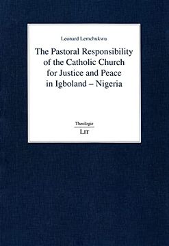 portada The Pastoral Responsibility of the Catholic Church for Justice and Peace in Igboland Nigeria, 113 Theologie