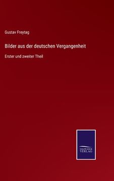 portada Bilder aus der deutschen Vergangenheit: Erster und zweiter Theil (en Alemán)