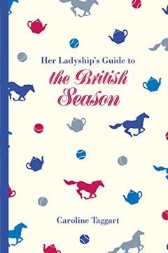 portada Her Ladyship's Guide to the British Season: The essential practical and etiquette guide
