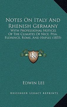 portada notes on italy and rhenish germany: with professional notices of the climates of nice, pisa, florence, rome, and naples (1835)