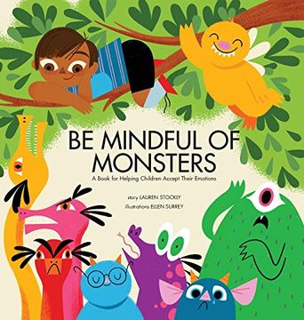 portada Be Mindful of Monsters: A Book for Helping Children Accept Their Emotions 