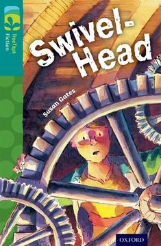 portada Oxford Reading Tree TreeTops Fiction: Level 16: Swivel-Head