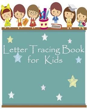portada Letter Tracing Book for Kids: : Handwriting Workbook/ Kids Ages 3-5 Reading/ Alphabet Letters from A to Z Paperback (en Inglés)