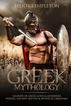 portada Greek Mythology: Legends of Greek Gods & Goddesses, Heroes, Ancient Battles & Mythical Creatures.