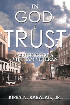 portada In God I Trust: Writings of a Vietnam Veteran