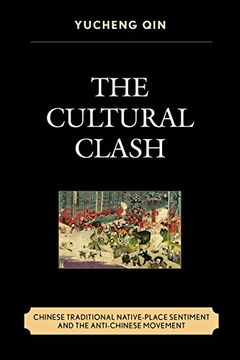 portada The Cultural Clash: Chinese Traditional Native-Place Sentiment and the Anti-Chinese Movement