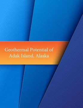 portada Geothermal Potential of Adak Island, Alaska (in English)