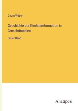 portada Geschichte der Kirchenreformation in Grossbritannien: Erster Band (in German)