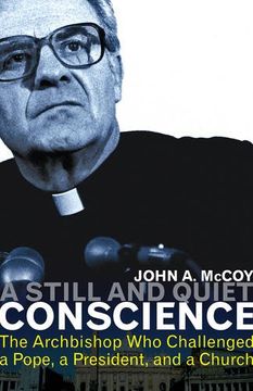portada A Still and Quiet Conscience: The Archbishop Who Challenged a Pope, a President, and a Church (in English)