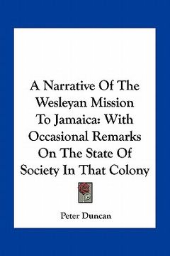 portada a narrative of the wesleyan mission to jamaica: with occasional remarks on the state of society in that colony (en Inglés)