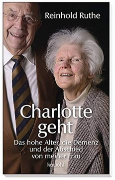 portada Charlotte Geht: Das Hohe Alter, die Demenz und der Abschied von Meiner Frau (in German)