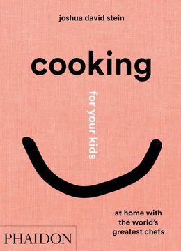 portada Cooking for Your Kids: At Home With the World´S Greatest Chefs (Food-Cook) (en Inglés)