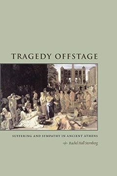 portada Tragedy Offstage: Suffering and Sympathy in Ancient Athens (en Inglés)