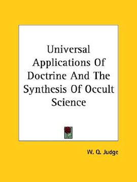 portada universal applications of doctrine and the synthesis of occult science (in English)