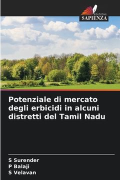 portada Potenziale di mercato degli erbicidi in alcuni distretti del Tamil Nadu (in Italian)