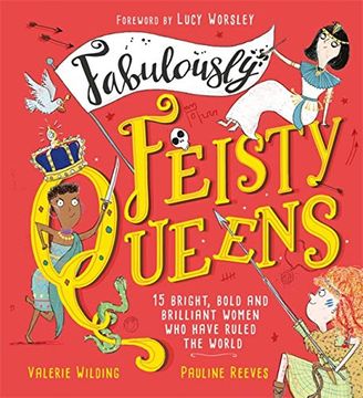 portada Fabulously Feisty Queens: 15 of the Brightest and Boldest Women who Have Ruled the World 