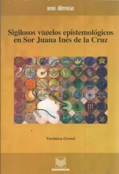 portada Sigilosos v(u)elos epistemológicos en Sor Juana Inés de la Cruz