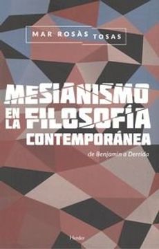Mesianismo en la filosofía contemporánea: de Benjamin a Derrida