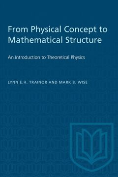 portada From Physical Concept to Mathematical Structure: An Introduction to Theoretical Physics
