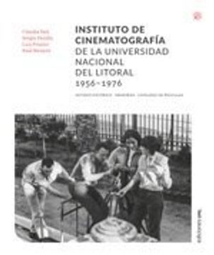 portada Instituto de Cinematografía - de la Universidad Nacional del Litoral 1956-1976