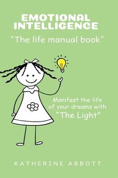 portada Emotional Intelligence: "the Life Manual Book" Manifest the Life of Your Dreams with "the Light"