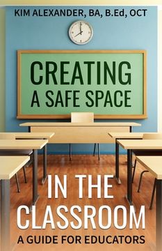 portada Creating a Safe Space in the Classroom: A Guide for Educators